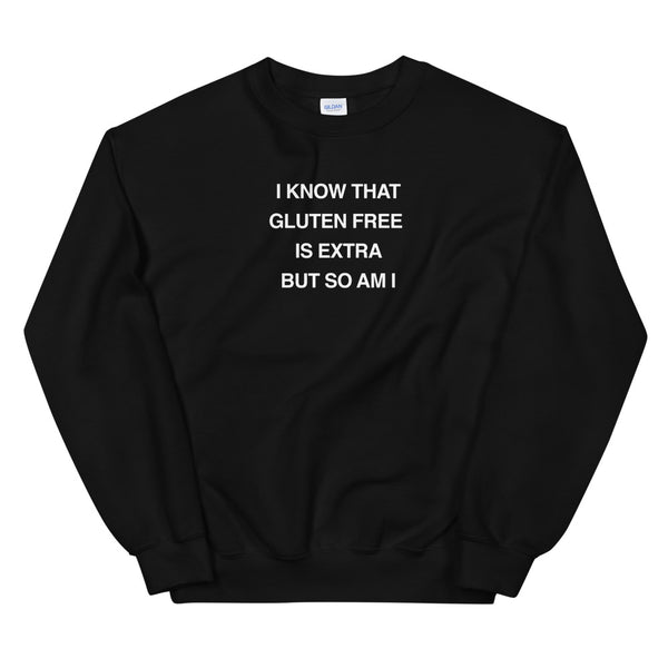 Crewneck Sweater - I Know That GF Is Extra But So Am I