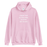 Unisex Hoodie - I Know That GF Is Extra But So Am I